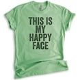 thumbnail image 1 of This Is My Happy Face T-shirt, Unisex Women's Men's Shirt, Mean Face Shirt, Heather Apple Green, Medium, 1 of 6
