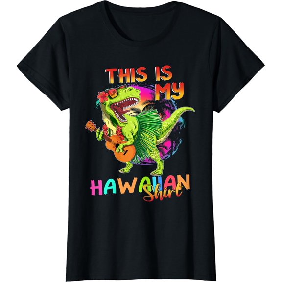 This Is My Hawaiian Dinosaur T Rex Women Men Boys Girls T-Shirt