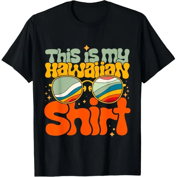 This Is My Hawaiian Shirt Tropical Luau Costume Party Hawaii T-Shirt Unisex S-5XL Hot Trending Shirt, Vintage Birthday Gift
