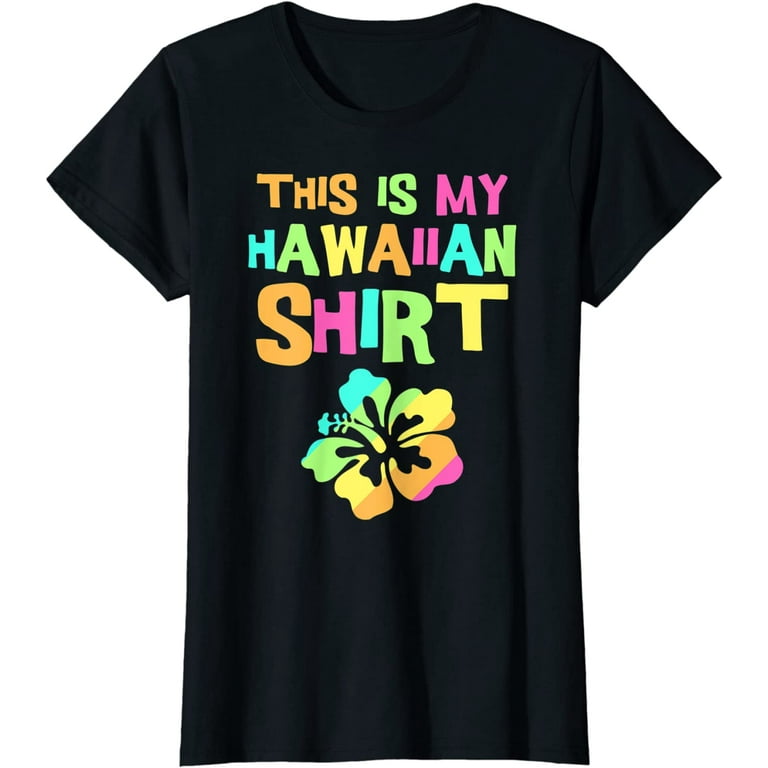 This Is My Hawaiian Shirt | Tropical Luau Costume Party Wear This Is My Hawaiian Shirt | Tropical Luau Costume Party Wear