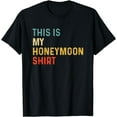 thumbnail image 1 of This Is My Honeymoon Shirt Matching Couple Honeymoon T-Shirt mens t shirt，black，women，funny，misfits，men，journey，t-shirt, 1 of 4