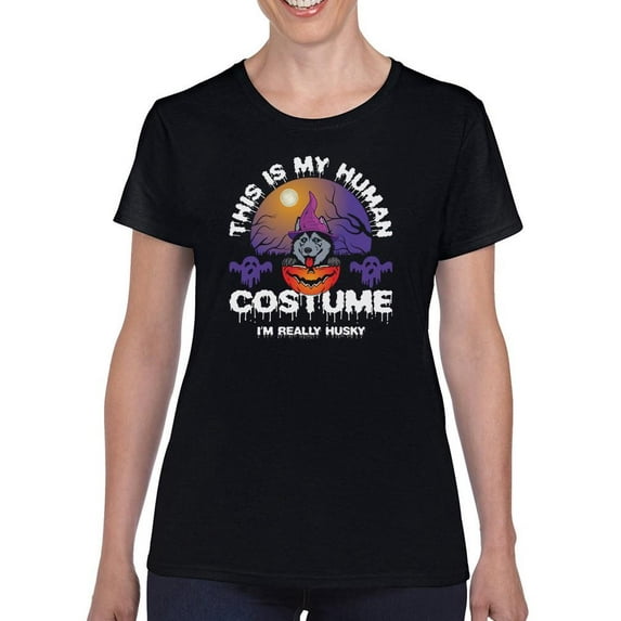 This Is My Human Costume. Husky T-Shirt Women -Image by Shutterstock, Female x-Large