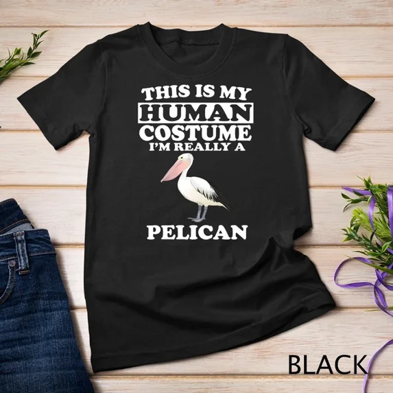 This Is My Human Costume I'M Really A Pelican Unisex T-Shirt Unisex S-5XL Hot Trending Shirt, Vintage Birthday Gift