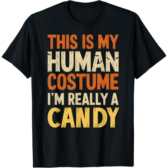 This Is My Human Costume I'm Really A Candy Halloween T-Shirt