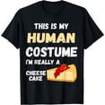 thumbnail image 1 of This Is My Human Costume I'm Really A Cheesecake Dessert T-Shirt, 1 of 4
