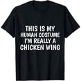 thumbnail image 1 of This Is My Human Costume I'm Really A Chicken Wing T-Shirt, 1 of 4