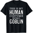 thumbnail image 1 of This Is My Human Costume I'm Really A Goblin Funny Halloween T-Shirt, 1 of 4