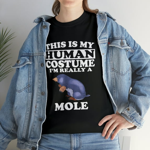 This Is My Human Costume I'm Really A Mole T-shirt