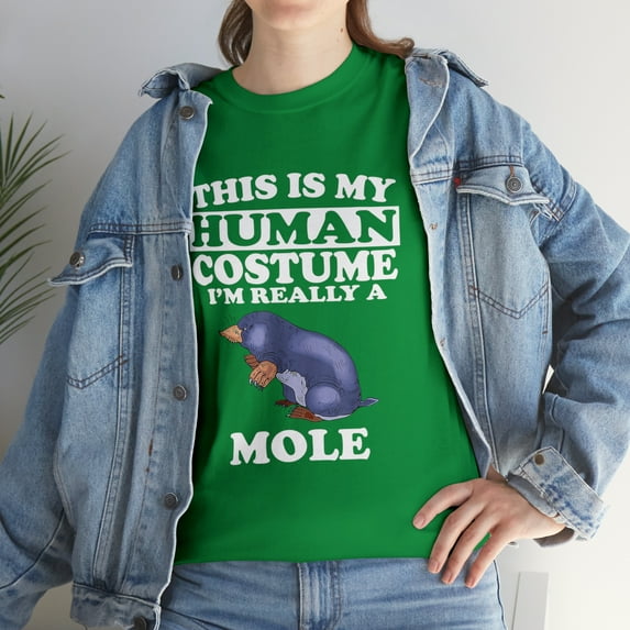 This Is My Human Costume I'm Really A Mole T-shirt