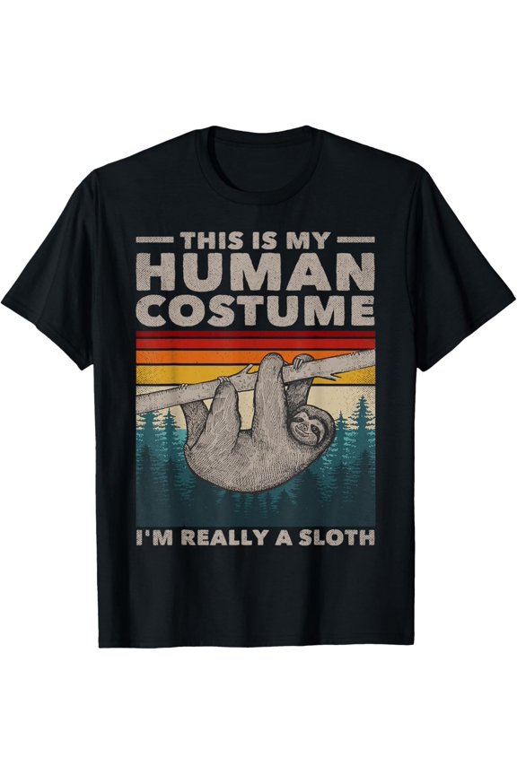 This Is My Human Costume I'm Really A Sloth Cute Sloth T-Shirt Men women T-shirt black, gift. Sizes: S, M,L, XL, 2XL, 3XL, 4XL
