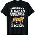 thumbnail image 1 of This Is My Human Costume I'm Really A Tiger Funny T-Shirt, 1 of 5