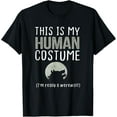 thumbnail image 1 of This Is My Human Costume I'm Really A Werewolf T-Shirt100% pure cotton short-sleeved shirt for both men and women, 1 of 6