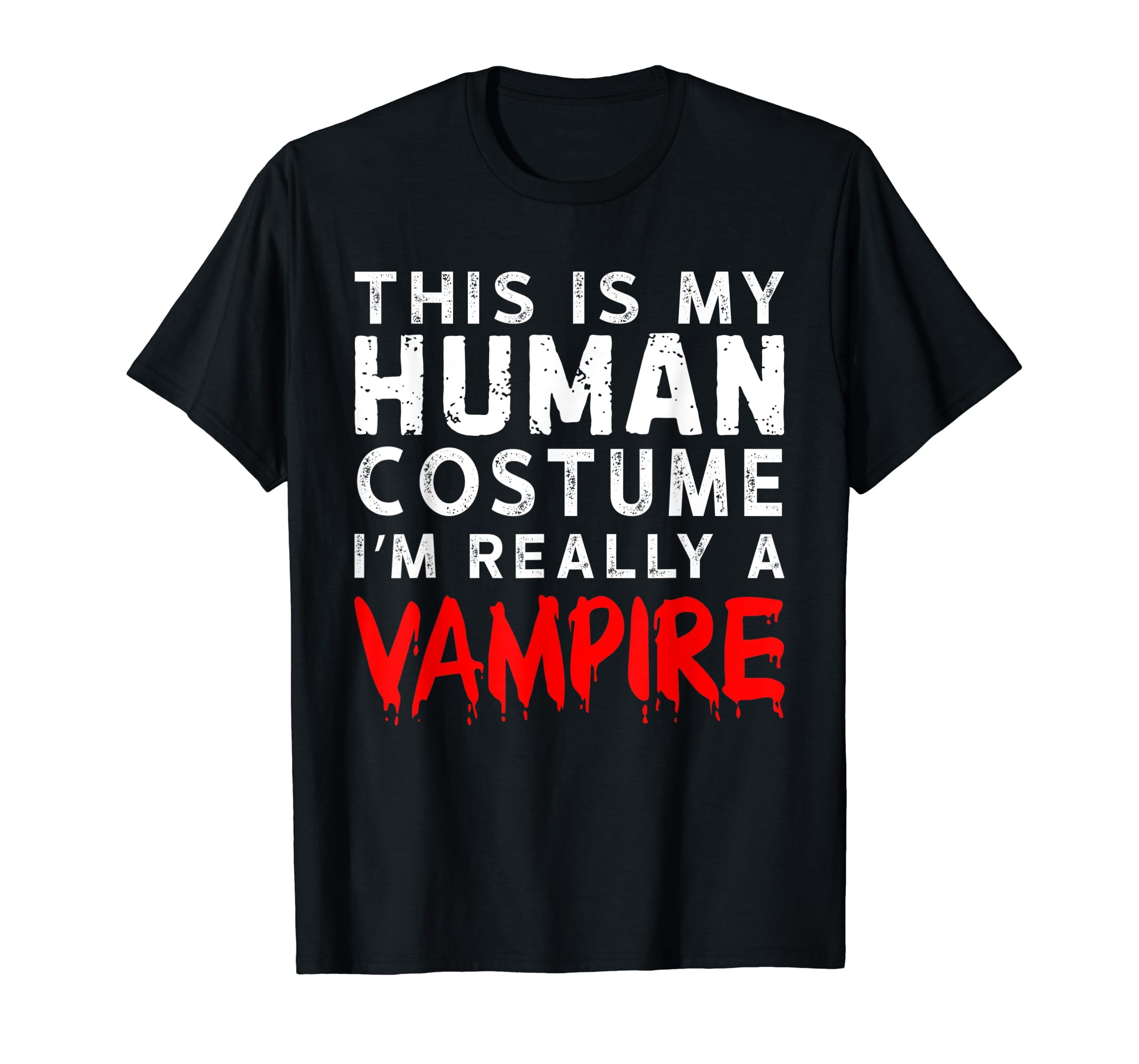 This Is My Human Costume I'm Really A Vampire T Shirt This Is My Human Costume I'm Really A Vampire T Shirt