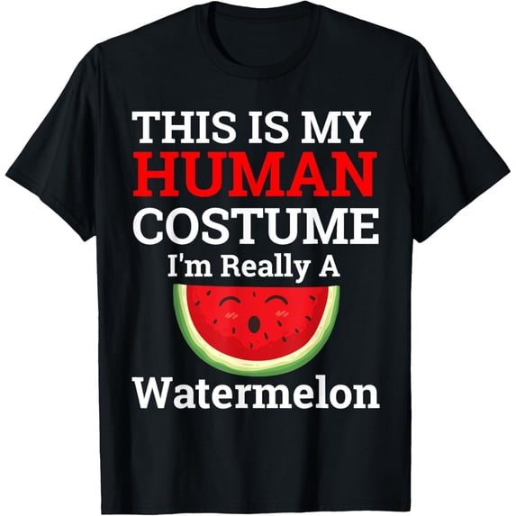 This Is My Human Costume I'm Really a Watermelon Halloween T-Shirt