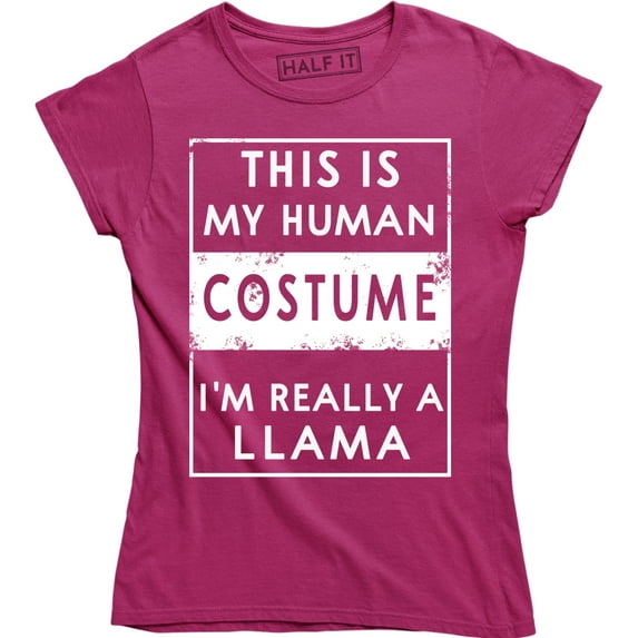 This Is My Human I'm Really A Llama - Funny Women's T-Shirt