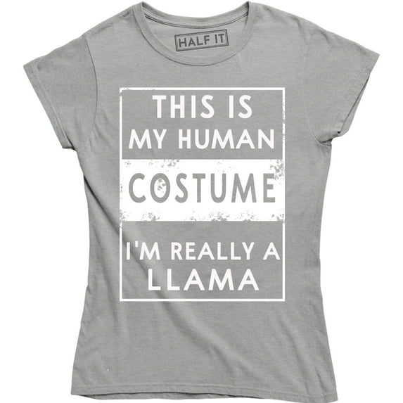 This Is My Human I'm Really A Llama - Funny Women's T-Shirt