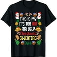 thumbnail image 1 of This Is My It'S Too Hot For Ugly Christmas Sweaters Shirt T-Shirt, 1 of 5
