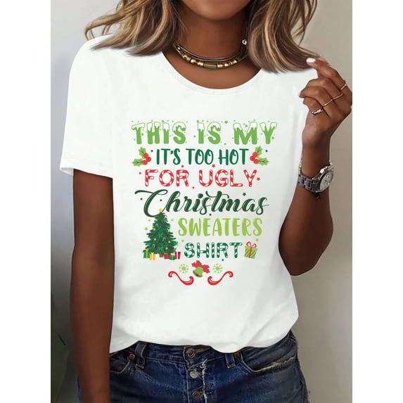 This Is My It's Too Hot For Ugly Christmas Sweaters T-Shirt Women's Funny Holiday Tee