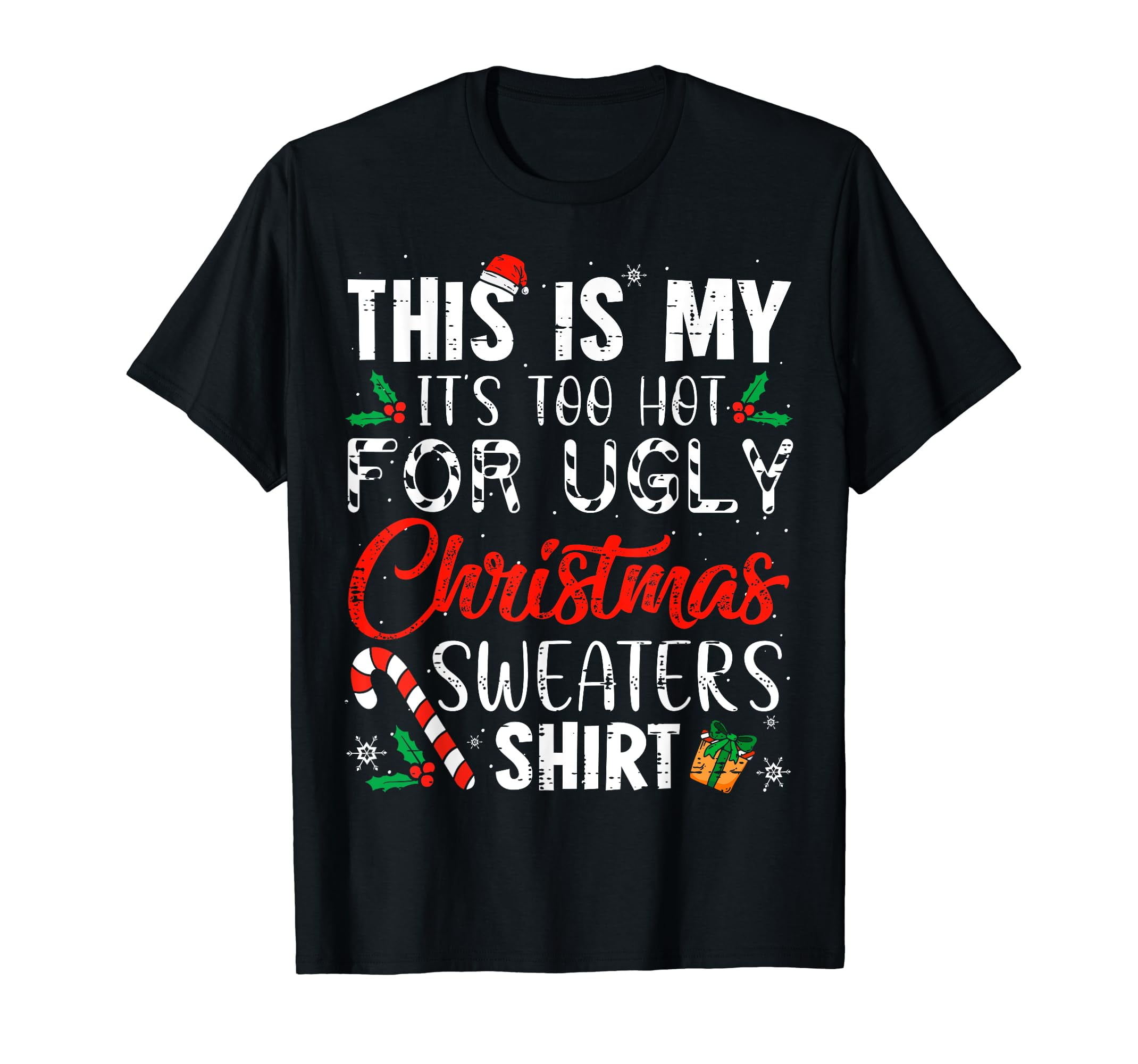 This Is My It's Too Hot For Ugly Christmas Sweaters T-Shirt - Walmart.com