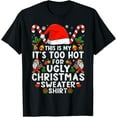 thumbnail image 1 of This Is My It's Too Hot For Ugly Christmas Sweaters T-Shirt, 1 of 3