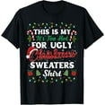 thumbnail image 1 of This Is My Its Too Hot For Ugly Christmas Sweaters Xmas T-Shirt, 1 of 4