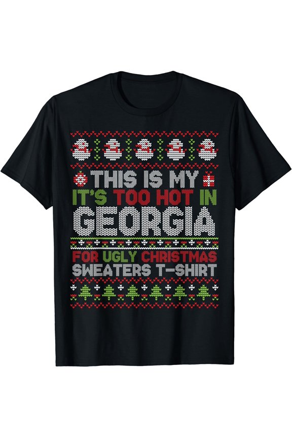 This Is My Its Too Hot In Georgia For Ugly Christmas Sweat T-Shirt , Vintage T-Shirt