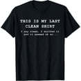 thumbnail image 1 of This Is My Last Clean Shirt, Funny Laundry Day T-Shirt, 1 of 4