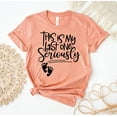 thumbnail image 1 of This Is My Last One Seriously Shirt Funny Pregnancy Announcement Reveal Maternity Photoshoot Footprints T-shirt Baby Gift Tee Top New Mom, 1 of 3