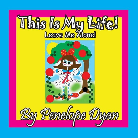 This Is My Life! Leave Me Alone!, (Paperback)