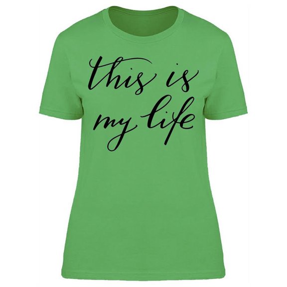 This Is My Life T-Shirt Women -Image by Shutterstock, Female Large