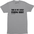 thumbnail image 1 of This Is My Lucky Fishing Do Not Wash Fishing Men's T-Shirt, 1 of 4