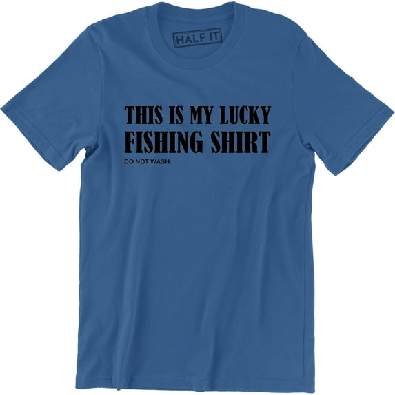 This Is My Lucky Fishing Do Not Wash Fishing Men's T-Shirt
