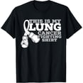 thumbnail image 1 of This Is My Lung Cancer Fighting Lung Cancer Awareness T-Shirt, 1 of 3