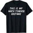 thumbnail image 1 of This Is My Math Teacher Halloween Costume Shirt, 1 of 5