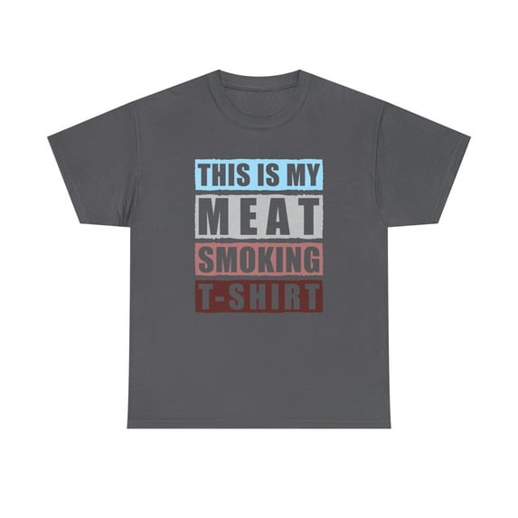 This Is My Meat Smoking T-shirt - Funny Backyard BBQ Shirt For Dad -ID: 348