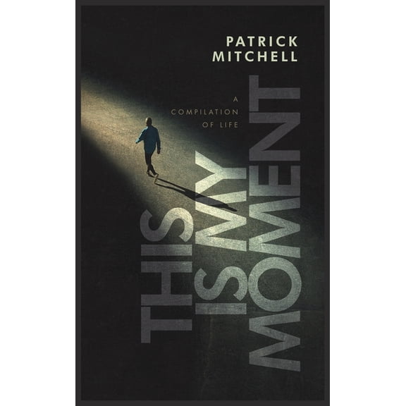 This Is My Moment: Compilation of Life, (Hardcover)