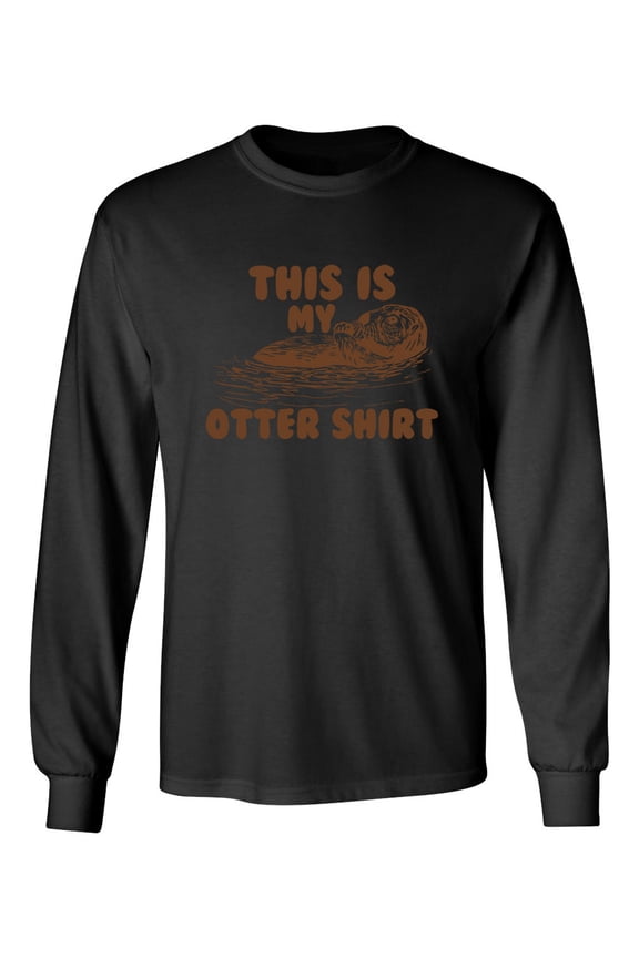 This Is My Otter Shirt Sarcastic Novelty Gift Idea Adult Humor Funny Men's Long Sleeve Shirts