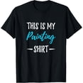 thumbnail image 1 of This Is My Painting Shirt Funny Painters Gift tshirt T-Shirt, 1 of 4