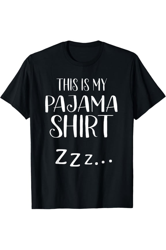 This Is My Pajama Shirt Funny Sleepover Gift T-Shirt men and women can wear, black, white, gifts