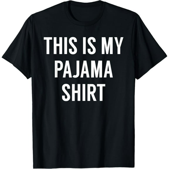 This Is My Pajama Shirt - Funny Tshirt for PJs T-ShirtMen's and women's gift, black and white T-shirt, size: Extra large S-4XL