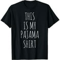 thumbnail image 1 of This Is My Pajama Shirt T-Shirt, 1 of 4