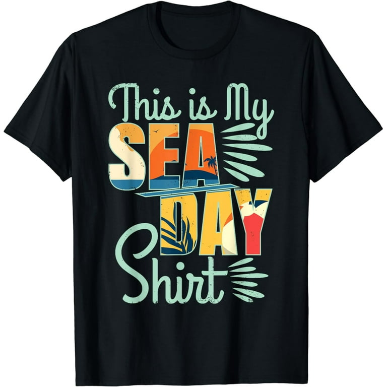 This Is My Sea Day Shirt Cruise Funny Family Vacay T-Shirt This Is My Sea Day Shirt Cruise Funny Family Vacay T-Shirt