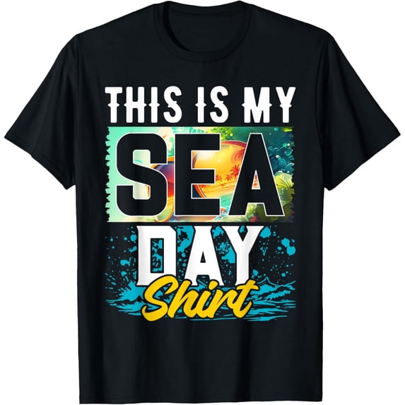 This Is My Sea Day Shirt Funny Cruise Family Matching T-Shirt mens t shirt,black,women,funny,misfits,men,journey