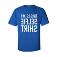 thumbnail image 1 of This Is My Selfie Shirt Adult Short Sleeve T-shirt, 1 of 4