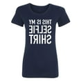 thumbnail image 1 of This Is My Selfie Shirt Womens crewneck tee, 1 of 2