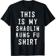 thumbnail image 1 of This Is My Shaolin Kung Fu Shirt Shaolin Wushu T-Shirt, 1 of 4