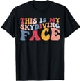 thumbnail image 1 of This Is My Skydiving Face Skydiver Parachute Parachuting T-Shirt, 1 of 4