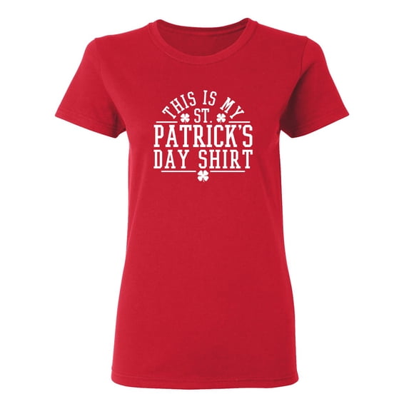 This Is My St Patrick's Day Shirt Sarcastic Novelty Gift Idea Adult Humor Funny Women's Casual Tees