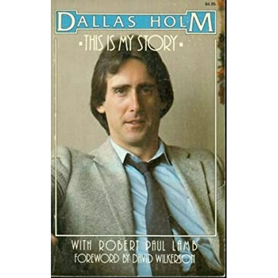 Pre-Owned Dallas Holm :This is My Story (Paperback) 0914850962 9780914850960