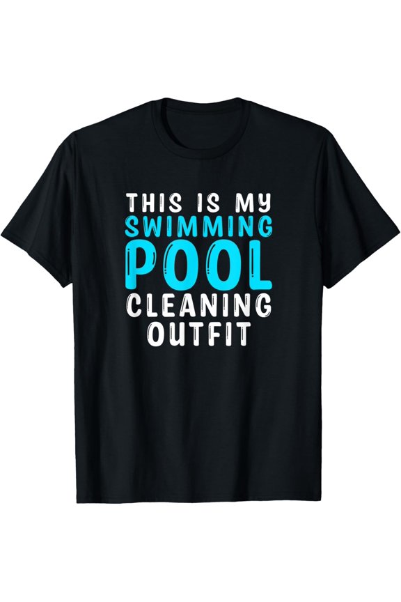 This Is My Swimming Pool Cleaning Outfit Funny Swimming Pool T-Shirt
